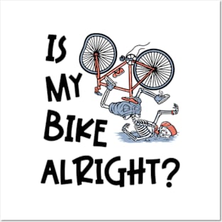 Is My Bike Alright | Funny Skeleton Bike Design Posters and Art